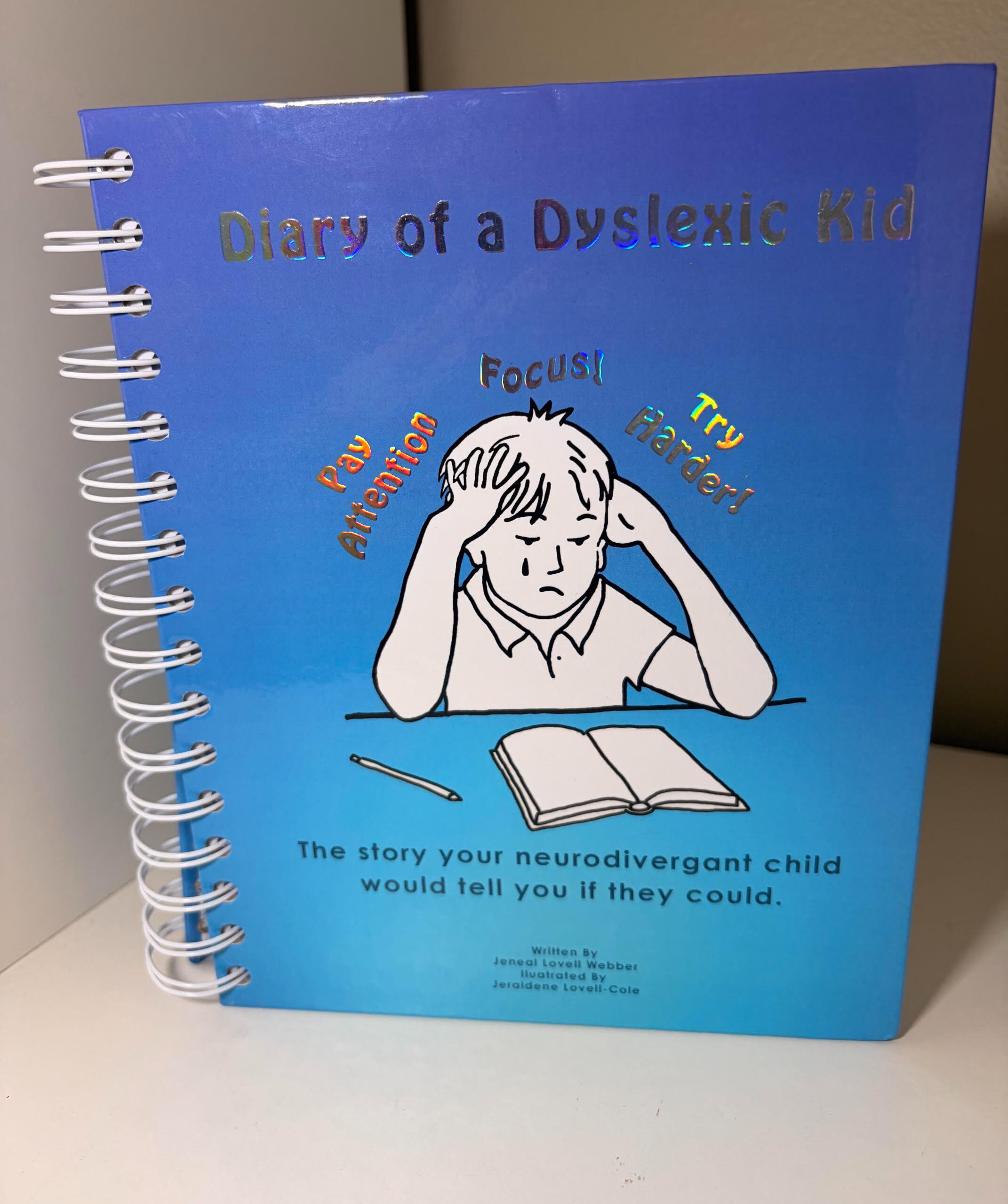 Diary of a Dyslexic Kid Diary of a Dyslexic Kid front cover, spiral bound hardcover